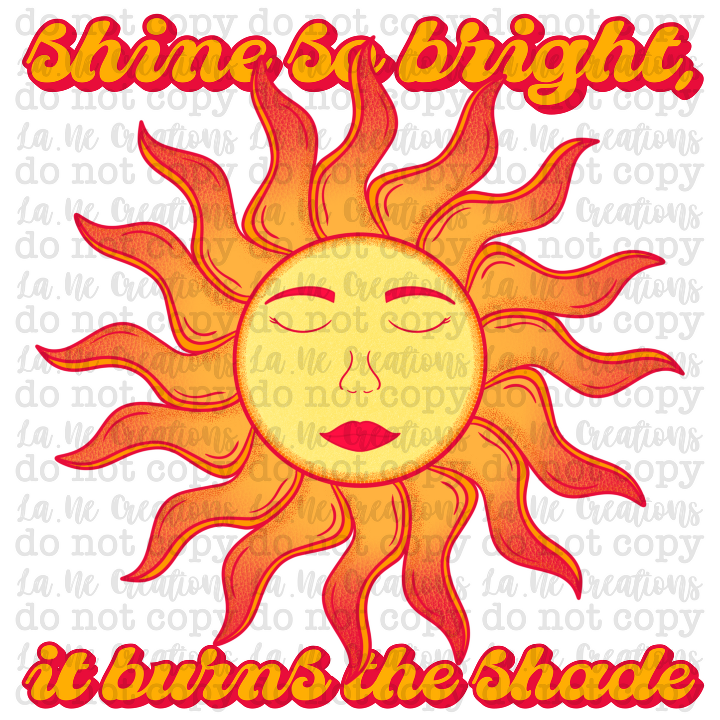 Shine So Bright, It Burns the Shade (both included)