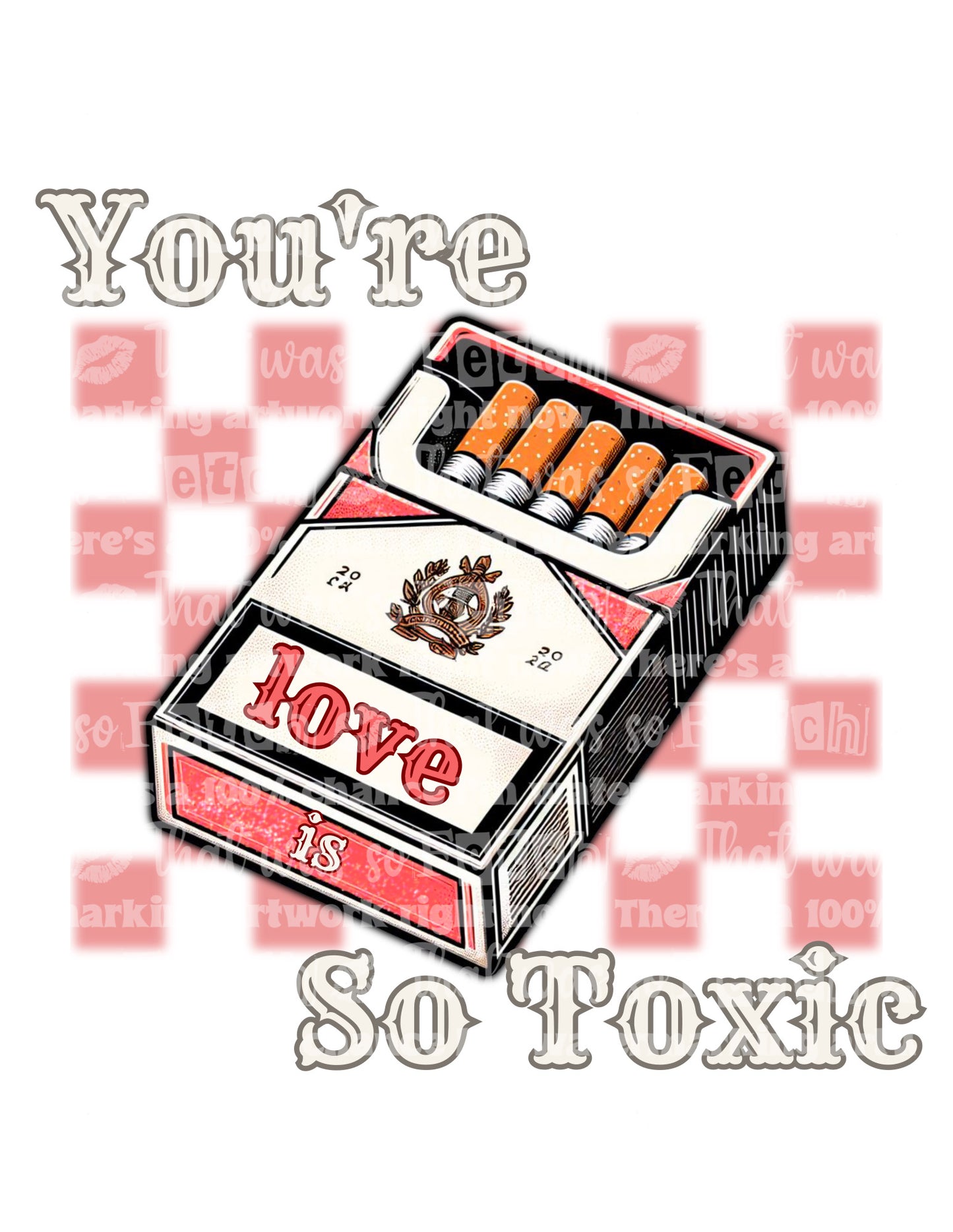 You’re So Toxic