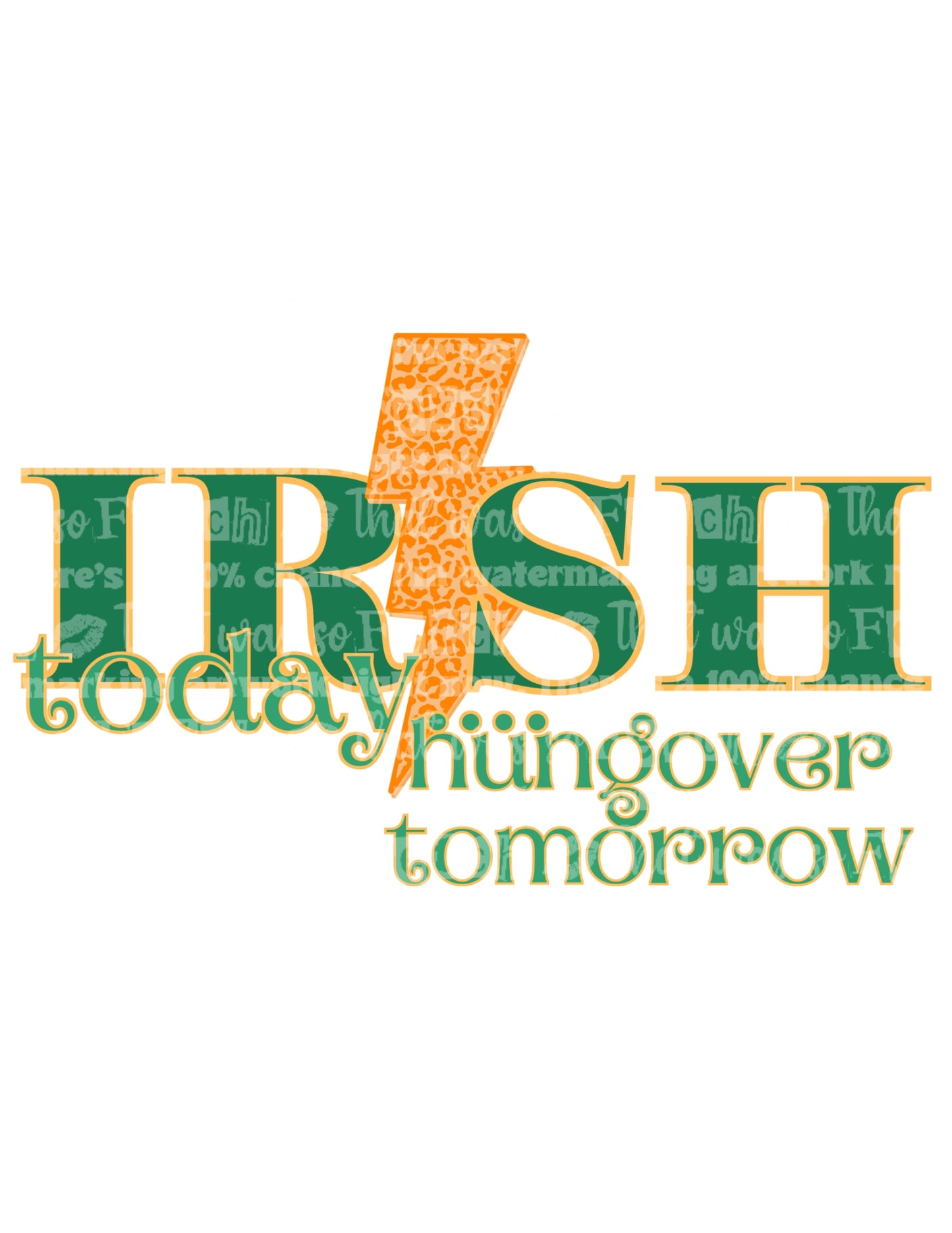 Irish Today.. Hungover Tomorrow